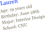 ￼
Age: 19 years oldBirthday: June 28thMajor: Interior DesignSchool: CNU